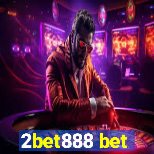 2bet888 bet